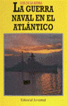 LA GUERRA NAVAL EN EL ATLANTICO