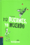 TU DUERMES YO MUERDO