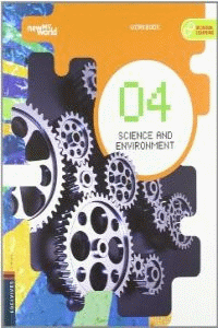 NEW MY WORLD, SCIENCE AND ENVIRONMENT, 4 EDUCACI�N PRIMARIA. WORKBOOK