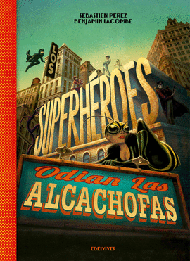 LOS SUPERH�ROES ODIAN LAS ALCACHOFAS