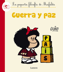 GUERRA Y PAZ. LA PEQUEA FILOSOFIA DE MAFALDA