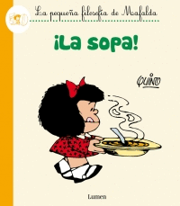 SOPA, LA. LA PEQUEA FILOSOFIA DE MAFALDA