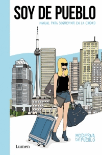 SOY DE PUEBLO. MANUAL PARA SOBREVIVIR EN LA CIUDAD