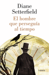 EL HOMBRE QUE PERSEGU�A AL TIEMPO