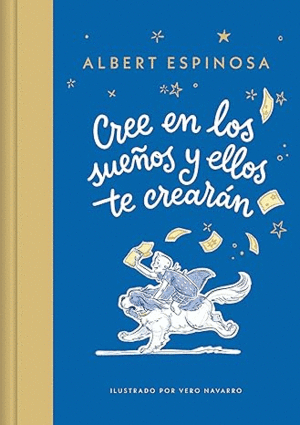 CREE EN LOS SUE�OS Y ELLOS TE CREAR�N