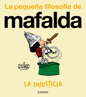 INJUSTICIA, LA (LA PEQUEA FILOSOFIA DE MAFALDA)
