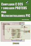 COMPILADOR C CCS 2/E Y SIMULADOR PROTEUS PARA MICR