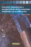 CORROSION DEGRADACION Y ENVEJECIMIENTO DE LOS MATERIALES