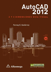 AUTOCAD2012: 2 Y 3 DIMENSIONES - GU�A VISUAL