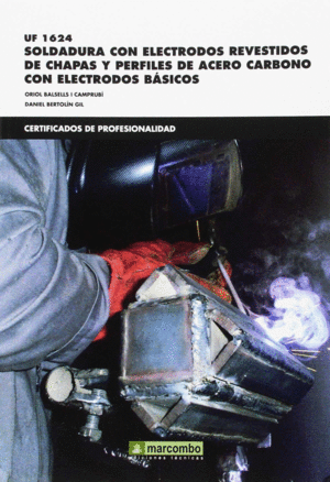 UF 01624 SOLDADURA CON ELECTRODOS REVESTIDOS DE CHAPAS Y PERFILES DE ACERO CARBO