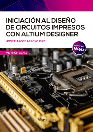 INICIACI�N AL DISE�O DE CIRCUITOS IMPRESOS CON ALTIUM DESIGNER
