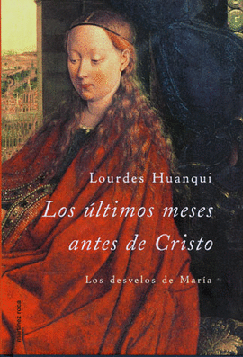 ULTIMOS MESES ANTES DE CRISTO, LOS DESVELOS DE MARIA