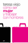 COMO SER MUJER Y TRABAJAR CON HOMBRES