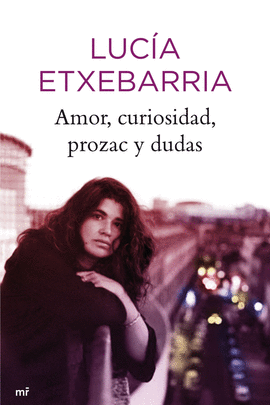 AMOR CURIOSIDAD PROZAC Y DUDAS