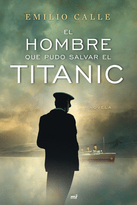 EL HOMBRE QUE PUDO SALVAR EL TITANIC