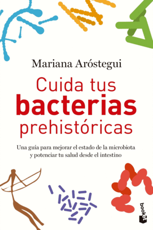 CUIDA TUS BACTERIAS PREHIST�RICAS