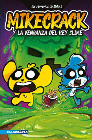 LAS PERRERAS DE MIKE 3. MIKECRACK Y LA VENGANZA DEL REY SLIME