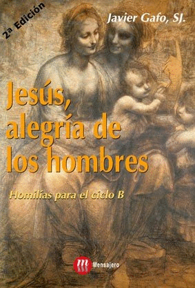 JESUS ALEGRIA DE LOS HOMBRES HOMILIAS PARA EL CICLO B