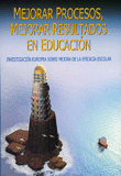 MEJORAR LOS PROCESOS, MEJORAR RESULTADOS EN EDUCACION