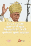DIEZ COSAS QUE EL PAPA BENEDICTO XVI QUIERE QUE SEPAS