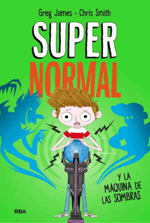 SUPERNORMAL 3. SUPERNORMAL Y LA MAQUINA DE LA SOMBRAS