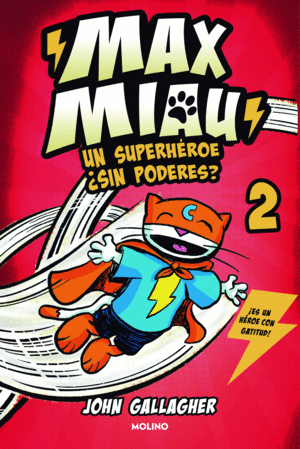 MAX MIAU 2 - UN SUPERHROE SIN PODERES
