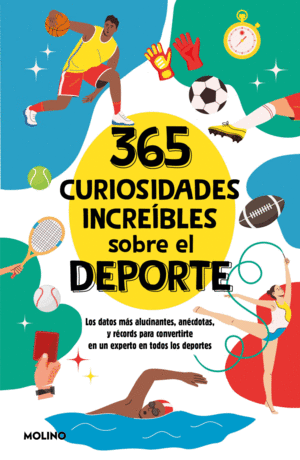 365 CURIOSIDADES INCRE�BLES SOBRE EL DEPORTE
