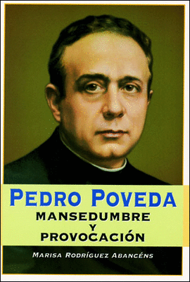 PEDRO POVEDA, MANSEDUMBRE Y PROVOCACION
