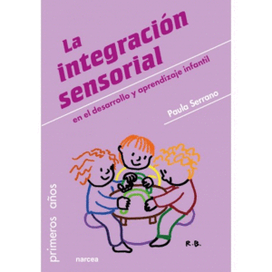 LA INTEGRACION SENSORIAL EN EL DESARROLLO Y APRENDIZAJE INFANTIL