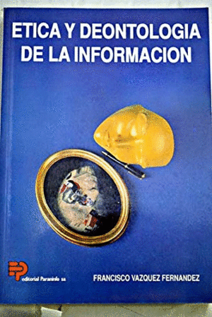 ETICA Y DEONTOLOGIA DE LA INFORMACION