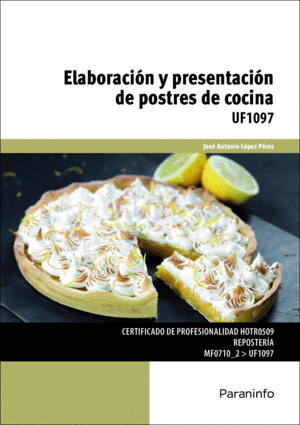UF1097 - ELABORACIN Y PRESENTACIN DE POSTRES DE COCINA