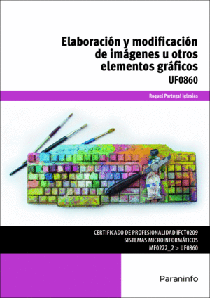 UF0860 - ELABORACI�N Y MODIFICACI�N DE IM�GENES U OTROS ELEMENTOS GR�FICOS