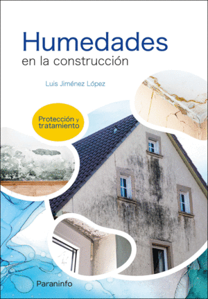 HUMEDADES EN LA CONSTRUCCI�N. PROTECCI�N Y TRATAMIENTO