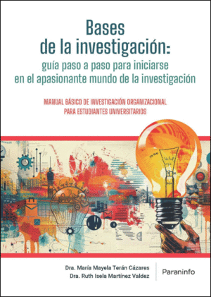 BASES DE LA INVESTIGACI�N ORGANIZACIONAL, EL APASIONANTE MUNDO DE LA INVESTIGACI