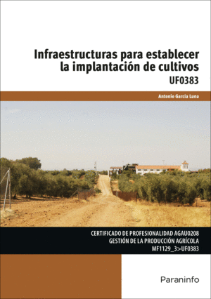INFRAESTRUCTURAS PARA ESTABLECER LA IMPLANTACION DE CULTIVOS