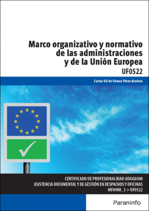 MARCO ORGANIZATIVO Y NORMATIVO ADMINISTRACIONES Y DE LA UNION EUROPEA