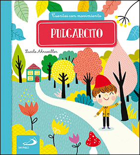 PULGARCITO. CUENTOS CON MOVIMIENTO