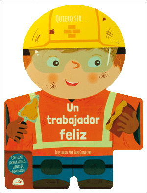 QUIERO SER... UN TRABAJADOR FELIZ