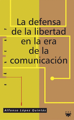 DEFENSA DE LA LIBERTAD EN LA ERA DE LA COMUNICACIO