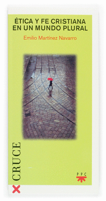 ETICA Y FE CRISTIANA EN UN MUNDO PLURAL