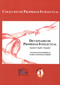 DICCIONARIO DE PROPIEDAD INTELECTUAL ESPAOL/INGLES/ESPAOL