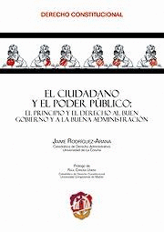 EL CIUDADANO Y EL PODER PBLICO: EL PRINCIPIO Y EL DERECHO AL BUEN GOBIERNO Y A