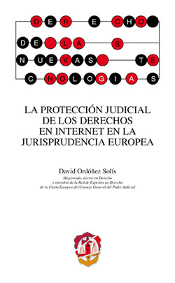 LA PROTECCI�N JUDICIAL DE LOS DERECHOS EN INTERNET EN LA JURISPRUDENCIA EUROPEA