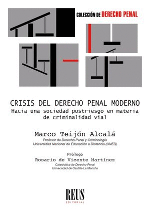 CRISIS DEL DERECHO PENAL MODERNO. HACIA UNA SOCIEDAD POSTRIESGO EN MATERIA DE CR