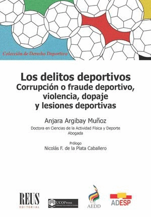 LOS DELITOS DEPORTIVOS. CORRUPCI�N O FRAUDE DEPORTIVO, VIOLENCIA, DOPAJE Y LESIO