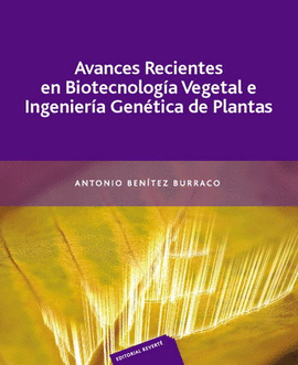 AVANCES RECIENTES BIOTECNOLOGIA VEGETAL E INGENIERIA GENETICA...