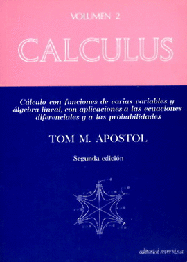 CALCULUS VOL.2. CÁLCULO CON DE VARIAS VARIABLES Y ÁLGEBRA LINEAL, CON APLICACIONES PAR. APOSTOL, TOM M.. 9788429150032