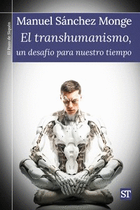 TRANSHUMANISMO, UN DESAFO PARA  NUESTRO TIEMPO, EL