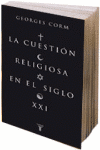 CUESTION RELIGIOSA EN EL SIGLO XXI, LA