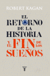 RETORNO DE LA HISTORIA Y EL FIN DE LOS SUE�OS, EL